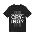 Ricch Apparel Black Tees - You good bro? Crying?